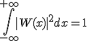 \int_{-\infty}^{+\infty} |W(x)|^{2}dx = 1